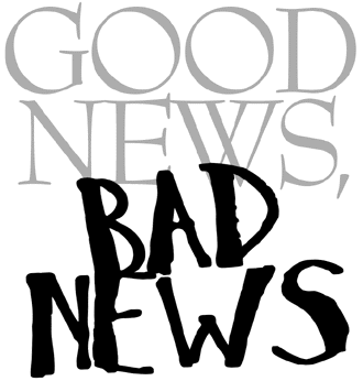 Bad News is Good News